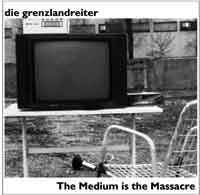 die grenzlandreiter: The Medium is the Massacre (gm008)